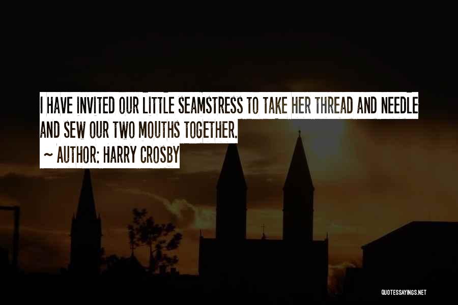 Little Seamstress Quotes By Harry Crosby
