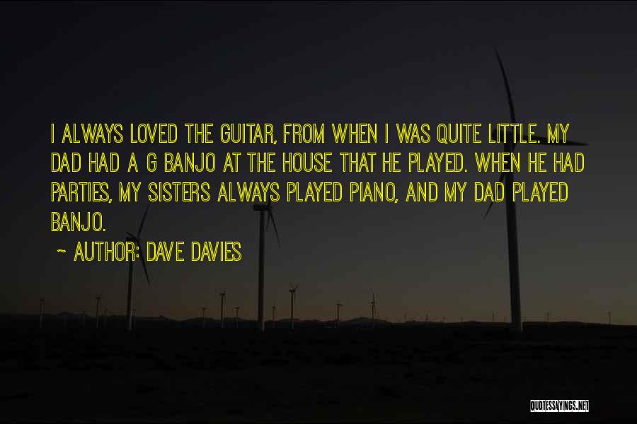 Little Sisters Quotes By Dave Davies