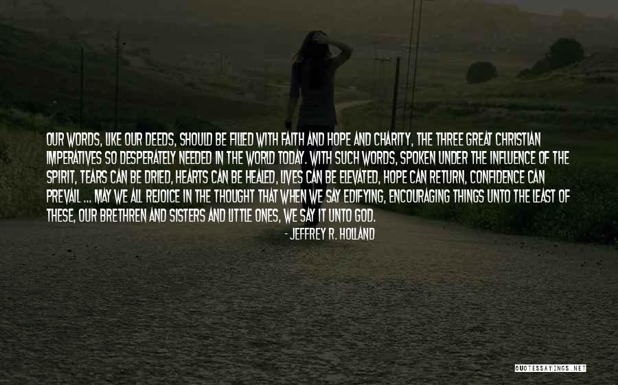 Little Sisters Quotes By Jeffrey R. Holland