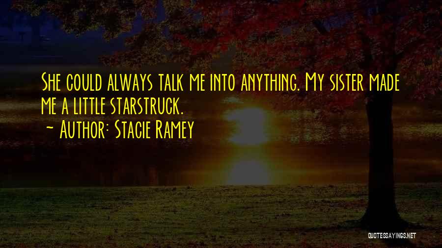 Little Sisters Quotes By Stacie Ramey