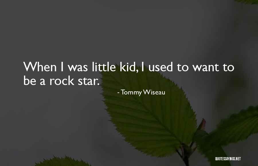 Little Star Quotes By Tommy Wiseau Little Star Quotes By Tommy Wiseau
