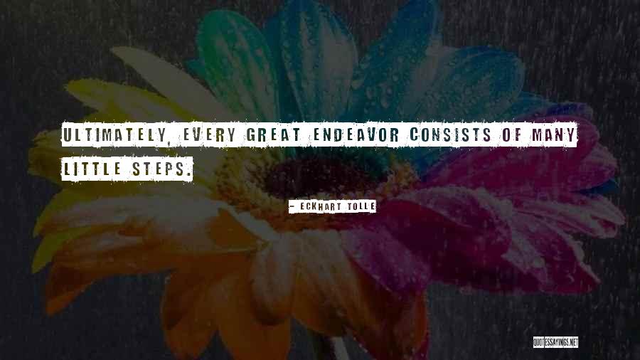 Little Steps Quotes By Eckhart Tolle Little Steps Quotes By Eckhart Tolle
