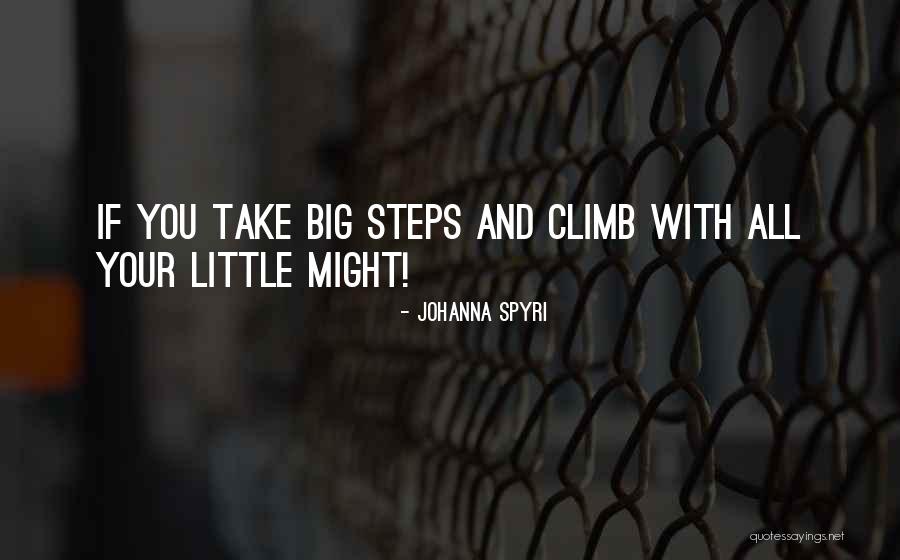 Little Steps Quotes By Johanna Spyri Little Steps Quotes By Johanna Spyri