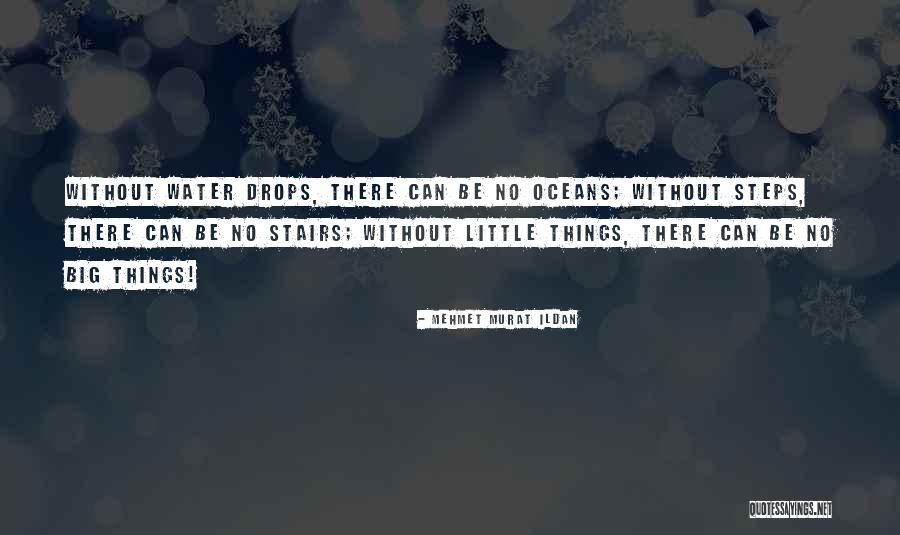 Little Steps Quotes By Mehmet Murat Ildan Little Steps Quotes By Mehmet Murat Ildan