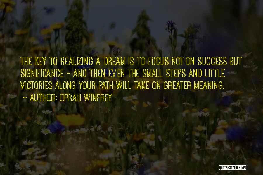 Little Steps Success Quotes By Oprah Winfrey