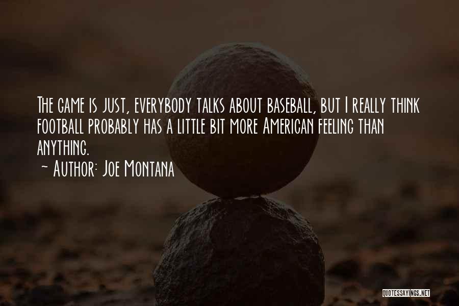 Little Talks Quotes By Joe Montana