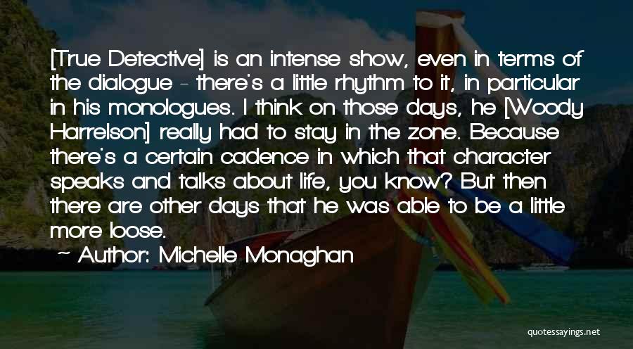 Little Talks Quotes By Michelle Monaghan