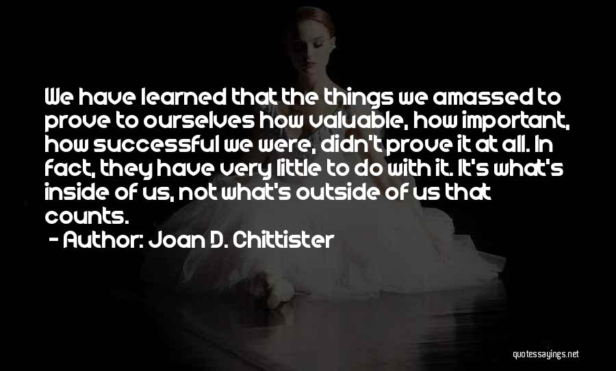 Little Thing That Counts Quotes By Joan D. Chittister