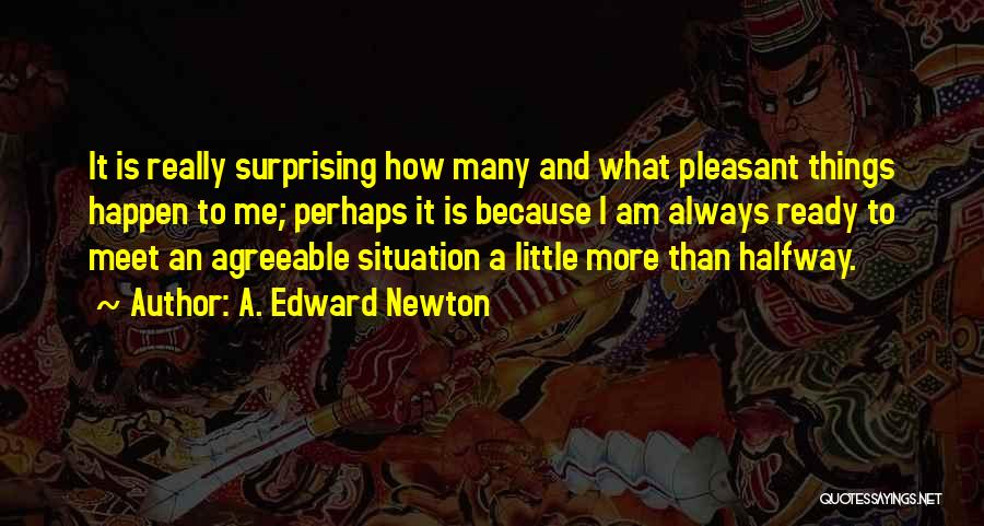 Little Things And Happiness Quotes By A. Edward Newton