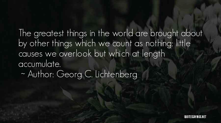 Little Things Count Quotes By Georg C. Lichtenberg