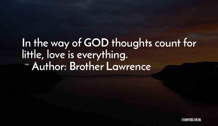 Little Things Count The Most Quotes By Brother Lawrence