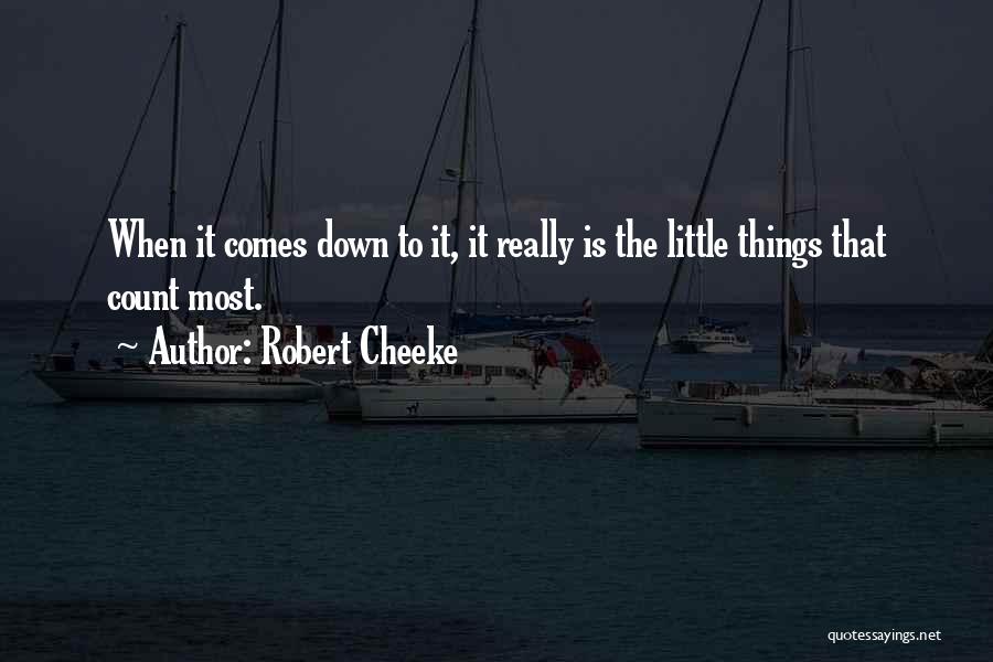 Little Things Count The Most Quotes By Robert Cheeke