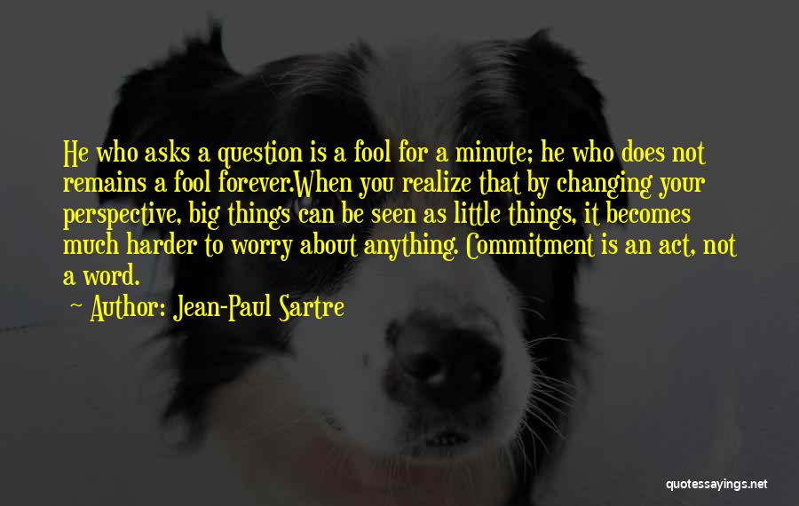 Little Things He Does Quotes By Jean-Paul Sartre