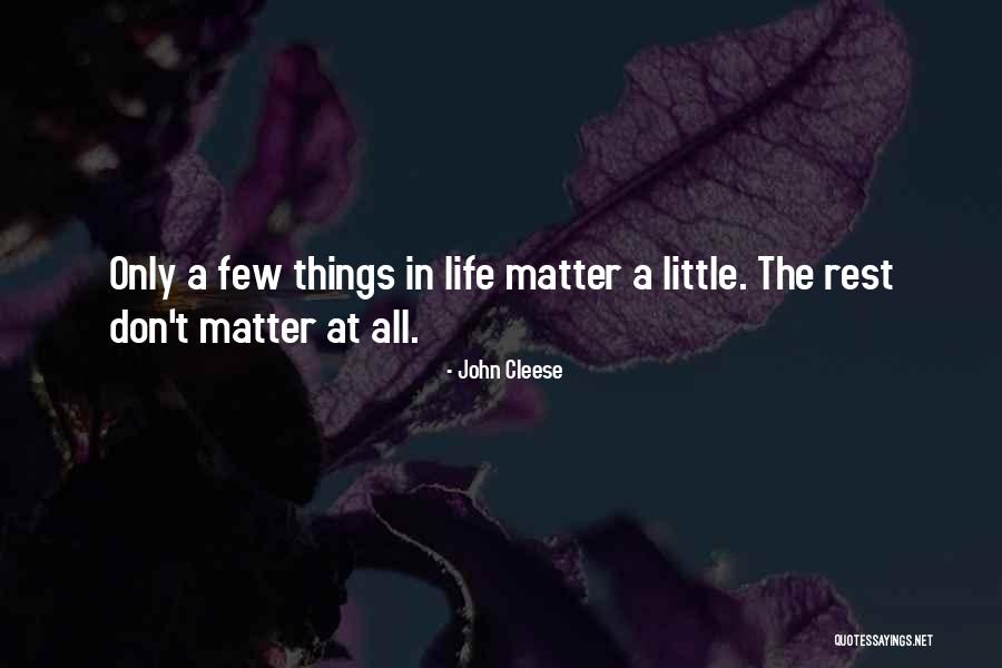 Little Things In Life That Matter Quotes By John Cleese Little Things In Life That Matter Quotes By John Cleese
