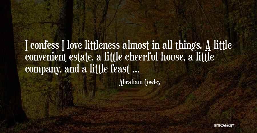 Little Things In Love Quotes By Abraham Cowley