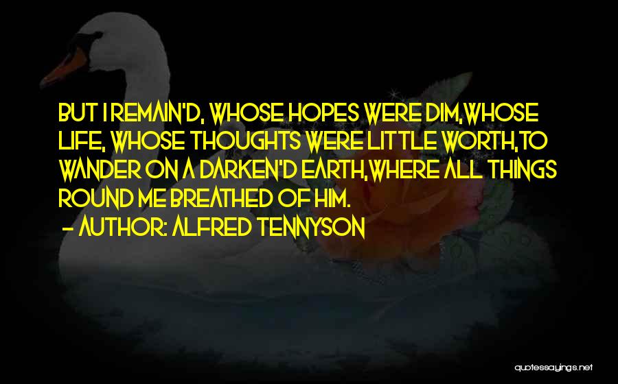 Little Things Life Quotes By Alfred Tennyson