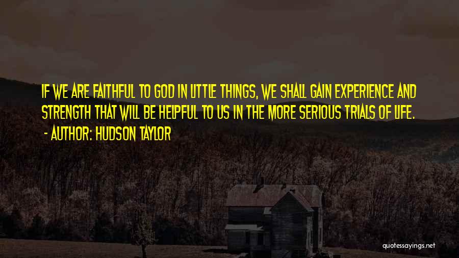 Little Things Life Quotes By Hudson Taylor