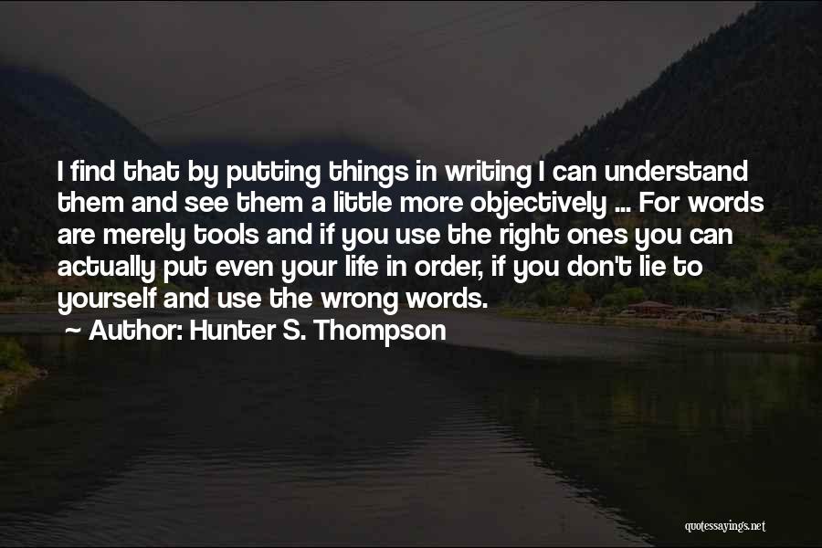 Little Things Life Quotes By Hunter S. Thompson