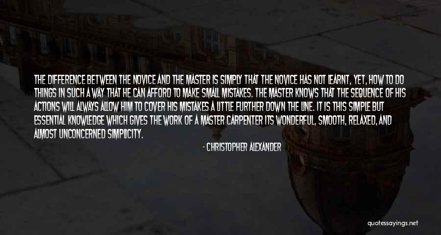 Little Things Make A Difference Quotes By Christopher Alexander Little Things Make A Difference Quotes By Christopher Alexander