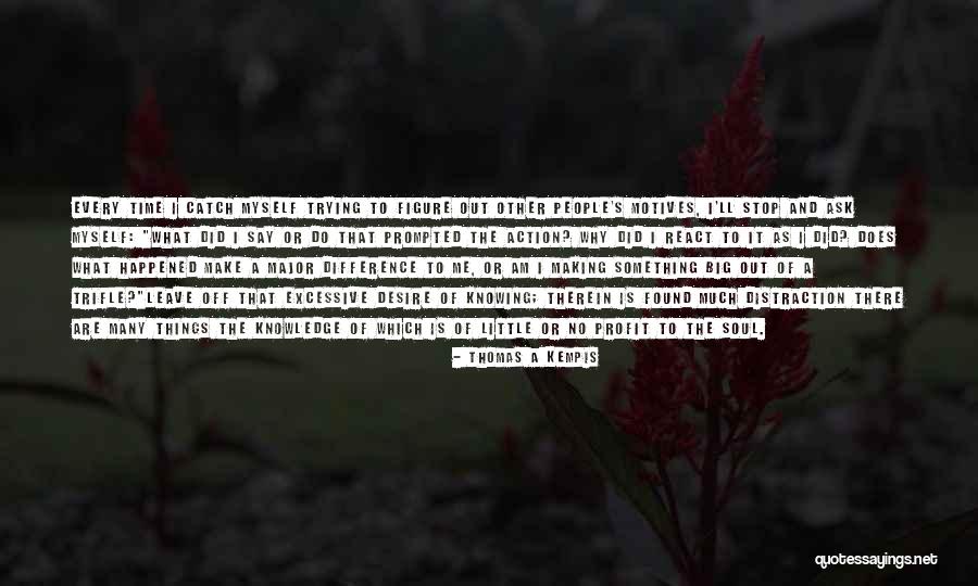 Little Things Make A Difference Quotes By Thomas A Kempis Little Things Make A Difference Quotes By Thomas A Kempis