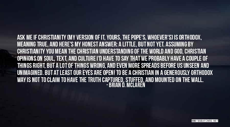Little Things Mean A Lot Quotes By Brian D. McLaren Little Things Mean A Lot Quotes By Brian D. McLaren