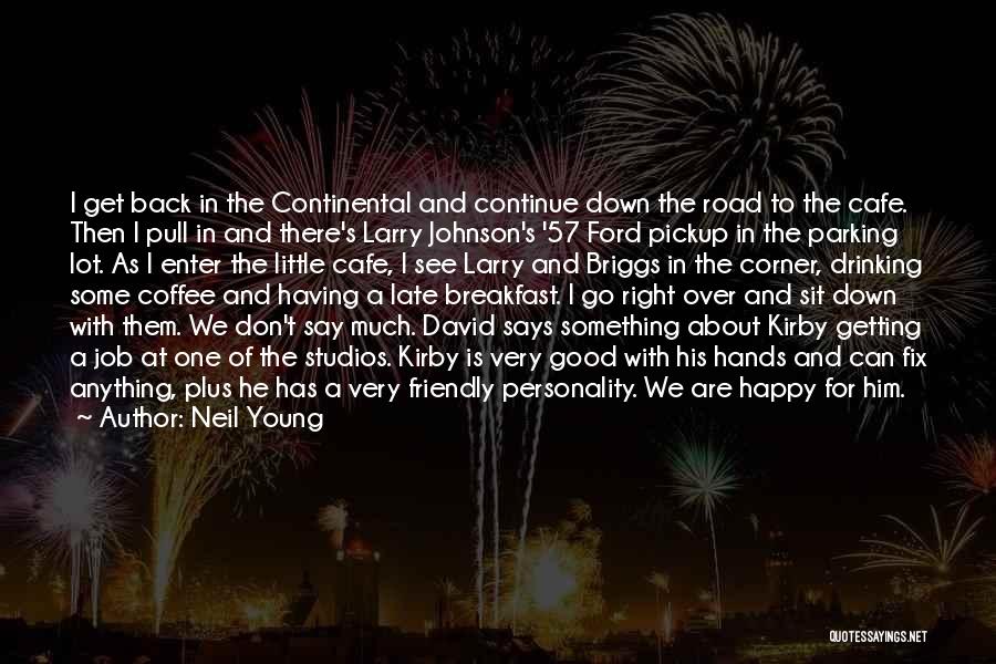 Little Things That Make Us Happy Quotes By Neil Young
