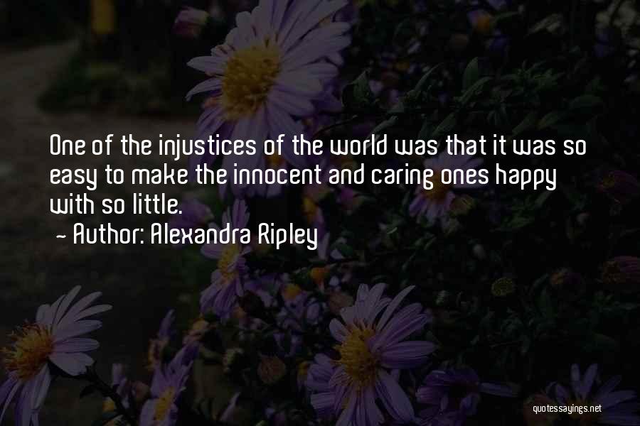 Little Things That Make You Happy Quotes By Alexandra Ripley