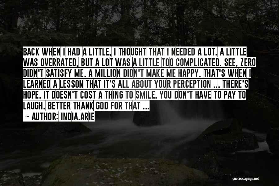 Little Things That Make You Happy Quotes By India.Arie