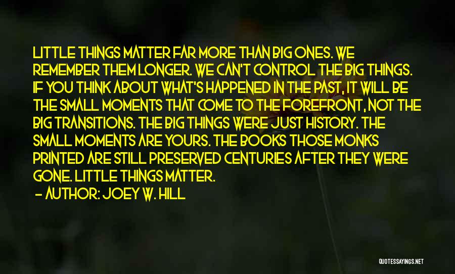 Little Things That Matter Quotes By Joey W. Hill
