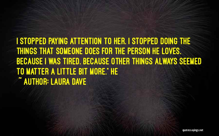 Little Things That Matter Quotes By Laura Dave