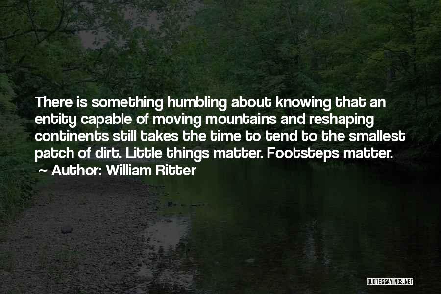 Little Things That Matter Quotes By William Ritter