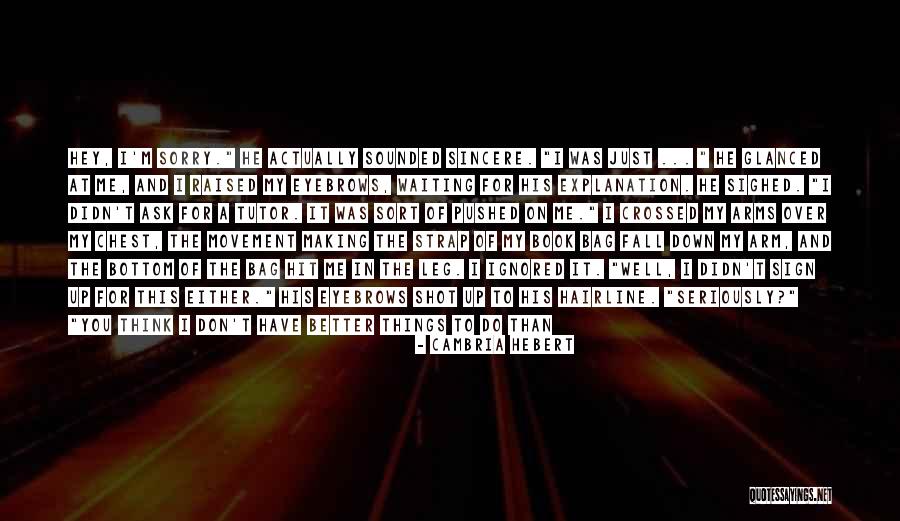 Little Things You Do For Me Quotes By Cambria Hebert Little Things You Do For Me Quotes By Cambria Hebert