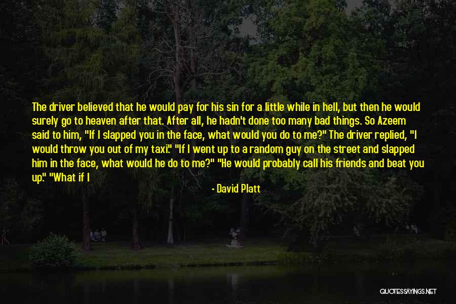 Little Things You Do For Me Quotes By David Platt