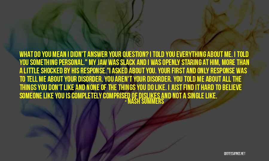 Little Things You Do For Me Quotes By Nash Summers Little Things You Do For Me Quotes By Nash Summers