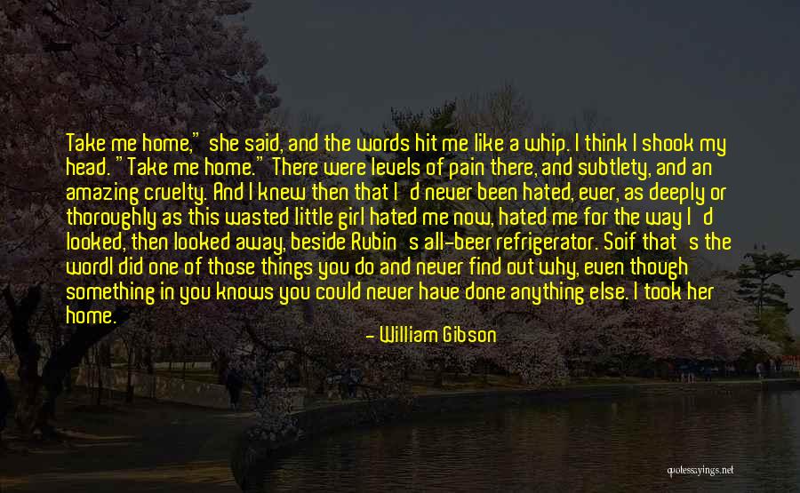 Little Things You Do For Me Quotes By William Gibson Little Things You Do For Me Quotes By William Gibson