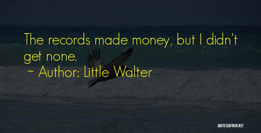 Little Walter Quotes 1639142