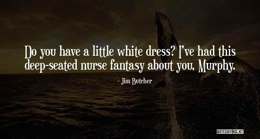 Little White Dress Quotes By Jim Butcher