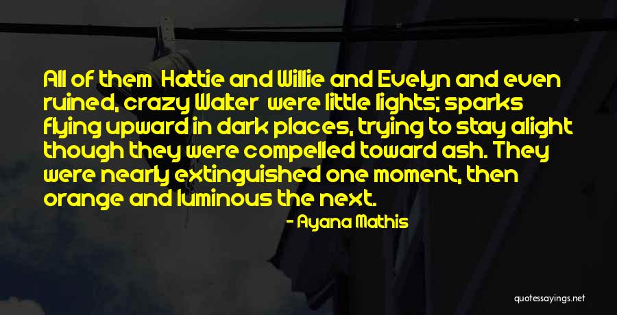 Little Willie Quotes By Ayana Mathis Little Willie Quotes By Ayana Mathis