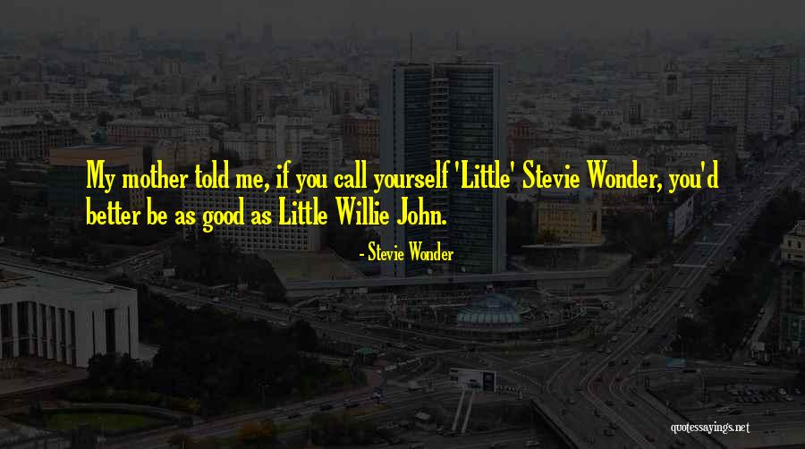 Little Willie Quotes By Stevie Wonder Little Willie Quotes By Stevie Wonder