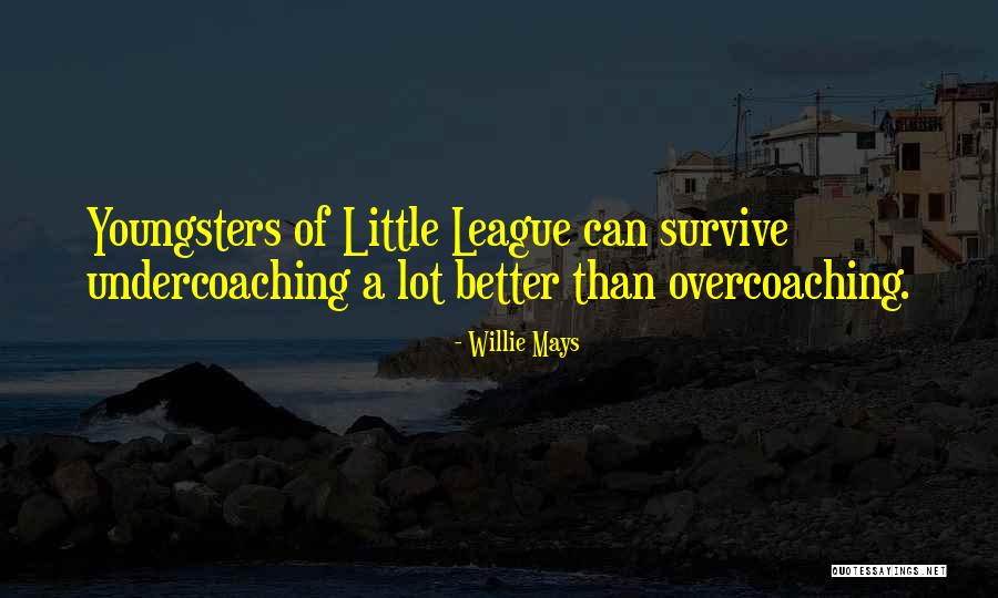 Little Willie Quotes By Willie Mays Little Willie Quotes By Willie Mays