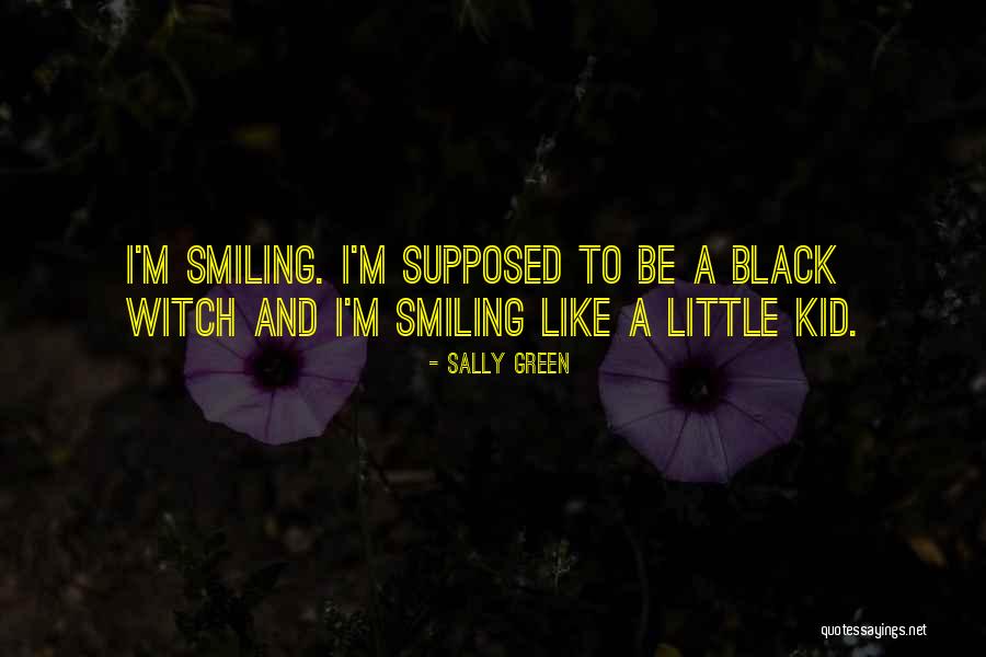 Little Witch Quotes By Sally Green Little Witch Quotes By Sally Green