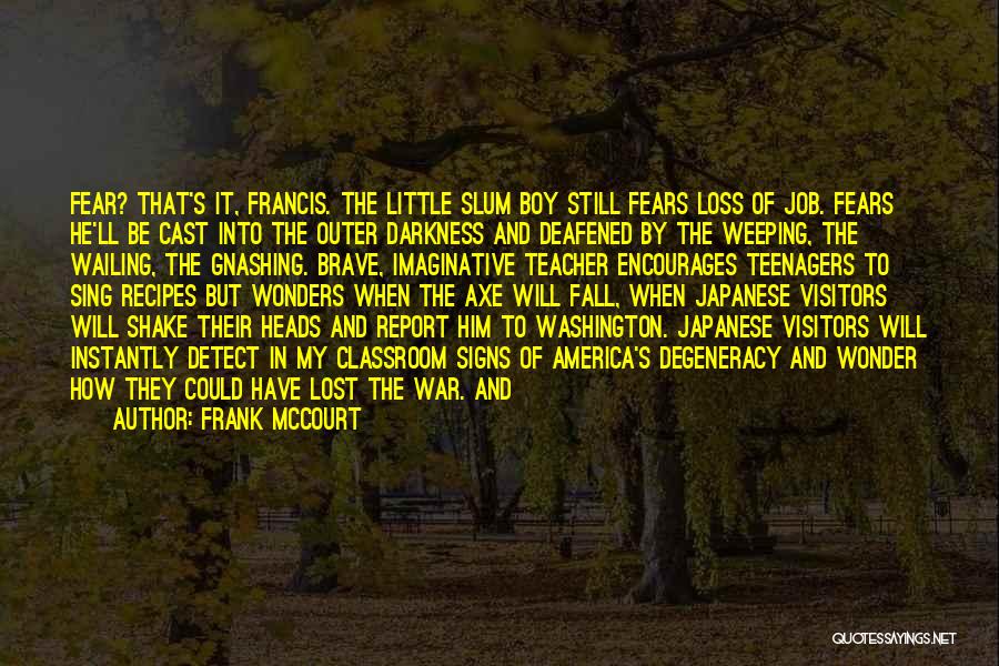 Little Wonders Quotes By Frank McCourt