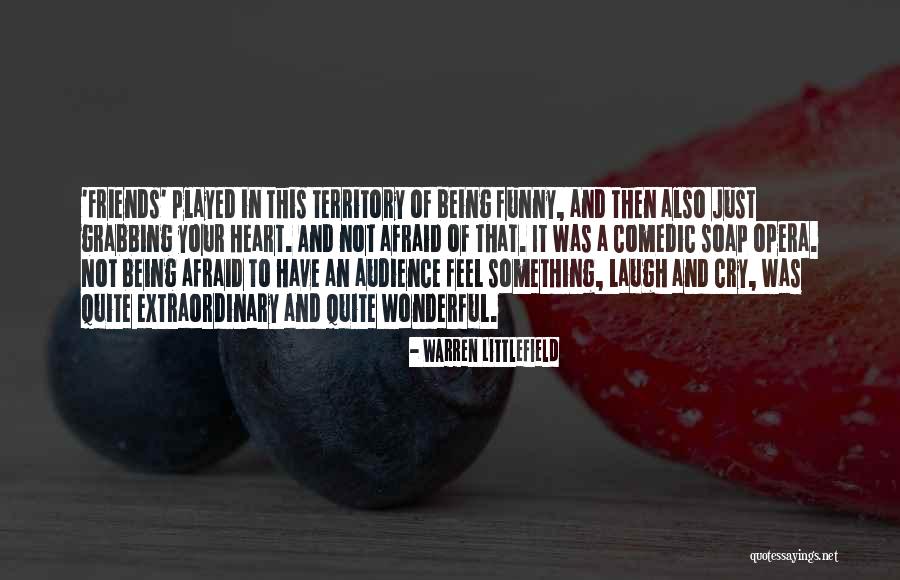 Littlefield Quotes By Warren Littlefield Littlefield Quotes By Warren Littlefield