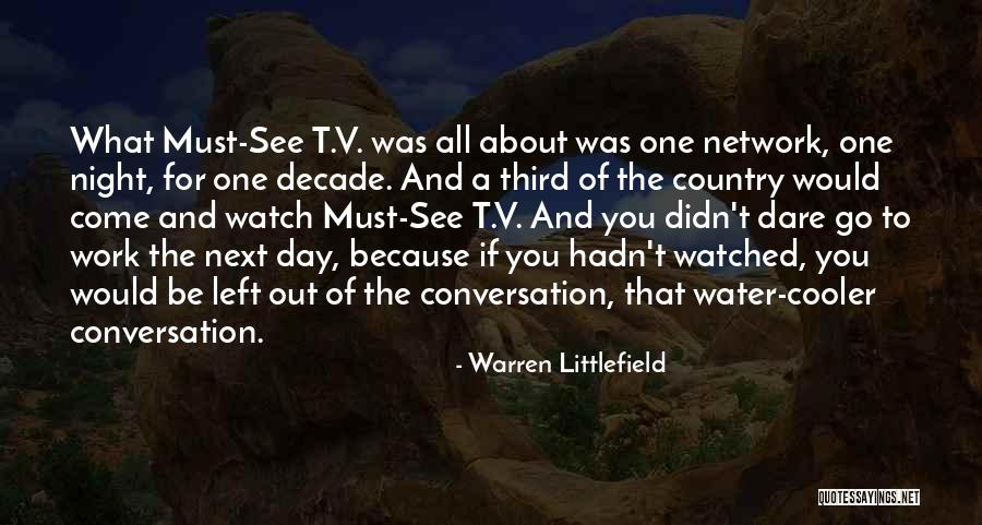 Littlefield Quotes By Warren Littlefield Littlefield Quotes By Warren Littlefield