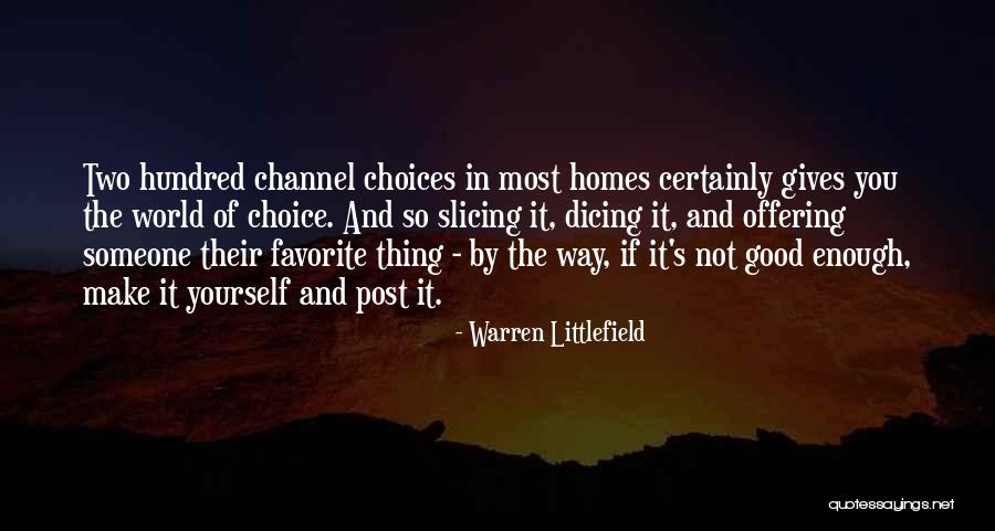 Littlefield Quotes By Warren Littlefield Littlefield Quotes By Warren Littlefield
