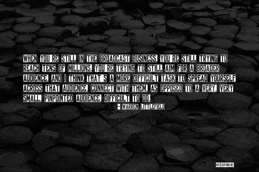 Littlefield Quotes By Warren Littlefield Littlefield Quotes By Warren Littlefield
