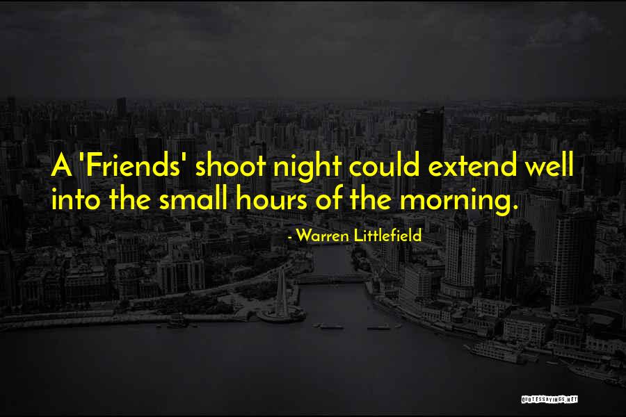 Littlefield Quotes By Warren Littlefield Littlefield Quotes By Warren Littlefield