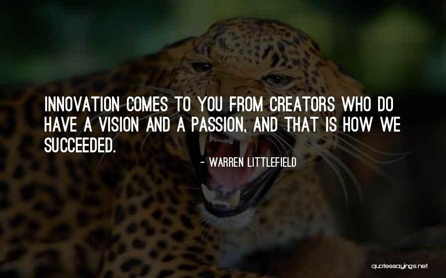 Littlefield Quotes By Warren Littlefield Littlefield Quotes By Warren Littlefield