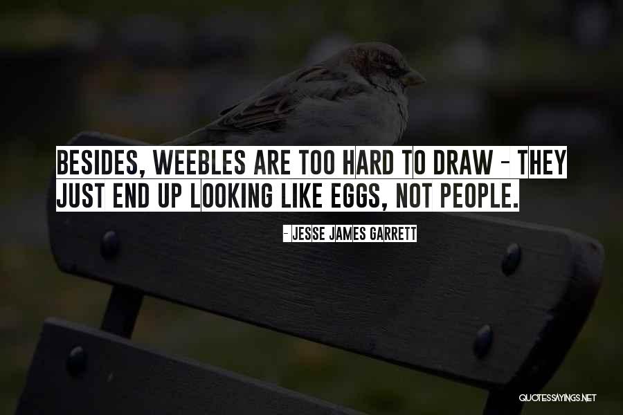 Littlehales Design Quotes By Jesse James Garrett Littlehales Design Quotes By Jesse James Garrett