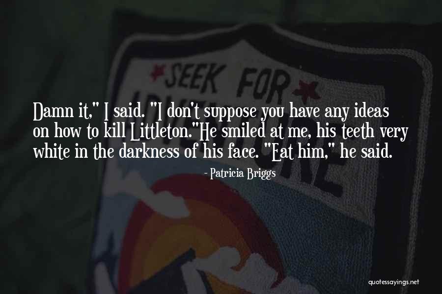 Littleton Quotes By Patricia Briggs Littleton Quotes By Patricia Briggs